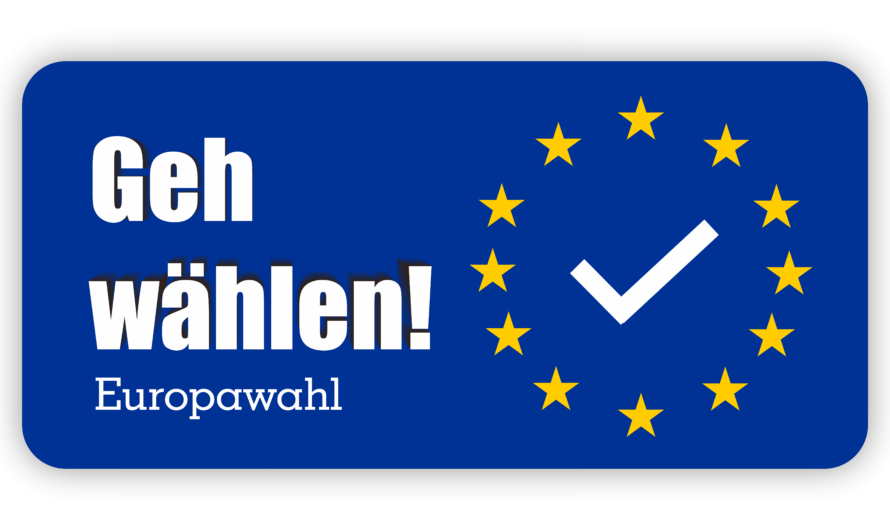 Europawahl – Geh wählen!