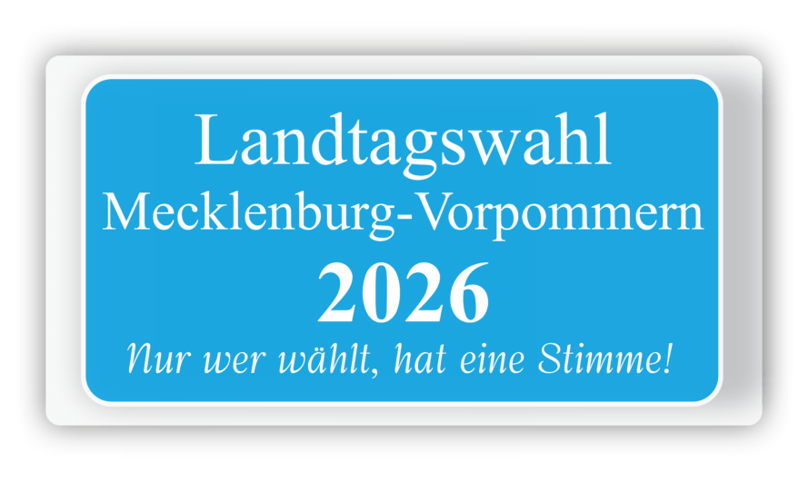 Landtagswahl Mecklenburg-Vorpommern 2026 – Nur wer wählt, hat eine Stimme!