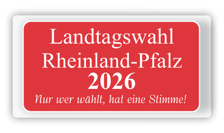 Landtagswahl Rheinland-Pfalz 2026 – Nur wer wählt, hat eine Stimme!