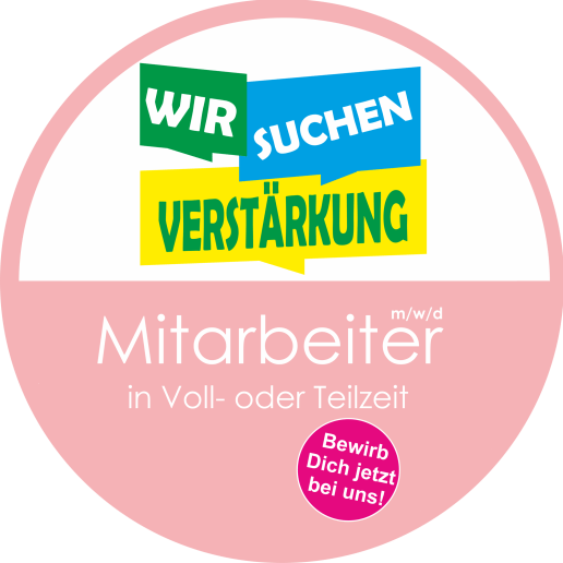 Verstärkung gesucht – Mitarbeiter in Voll- und Teilzeit – Bewirb Dich jetzt bei uns!