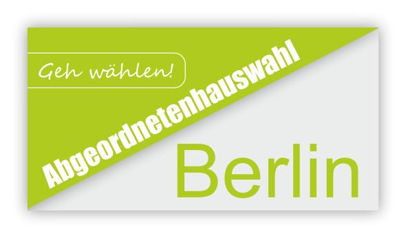 Abgeordnetenhauswahl Berlin – Geh wählen!