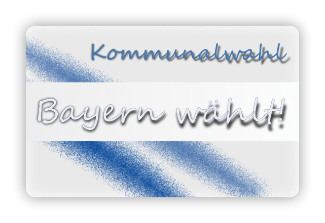 Bayern wählt! Kommunalwahl