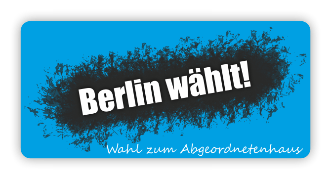 Berlin wählt! Wahl zum Abgeordnetenhaus