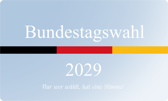 Bundestagswahl 2029 – Nur wer wählt, hat eine Stimme!