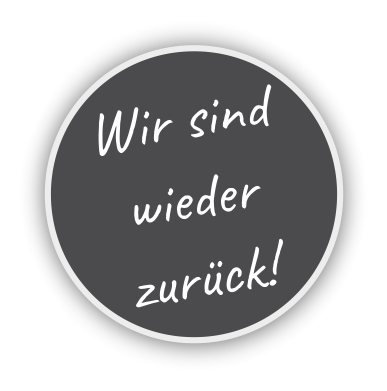 Wir sind wieder zurück!