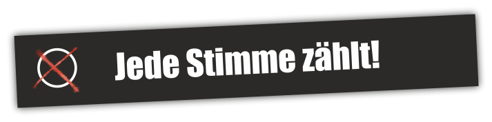Jede Stimme zählt!