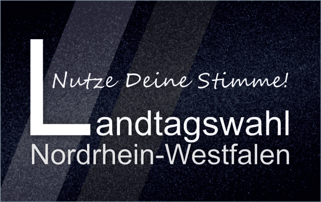 Landtagswahl Nordrhein-Westfalen (NRW) – Nutze Deine Stimme!