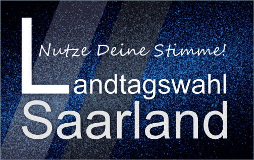 Landtagswahl Saarland – Nutze Deine Stimme!