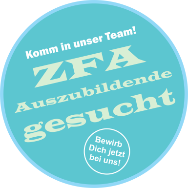 ZFA Auszubildende gesucht – Komm in unser Team! Bewirb Dich jetzt bei uns!