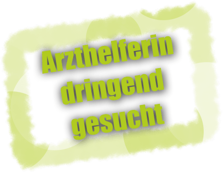 Stempel Arzthelferin dringend gesucht