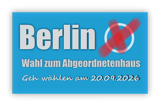 Berlin – Wahl zum Abgeordnetenhaus 20.09.2026