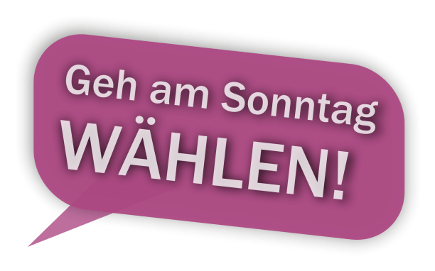 Geh am Sonntag Wählen!