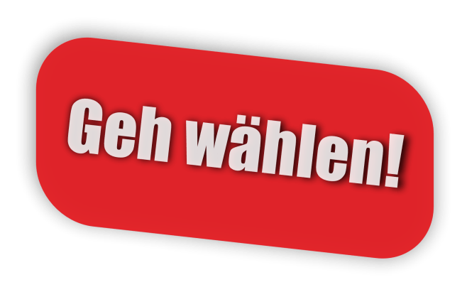 Geh wählen!