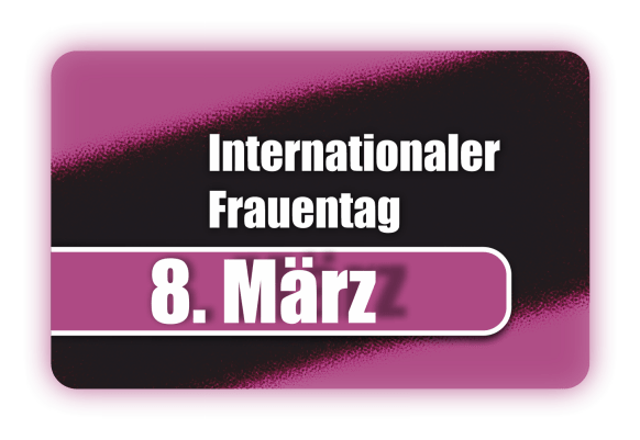 Internationaler Frauentag – 8. März