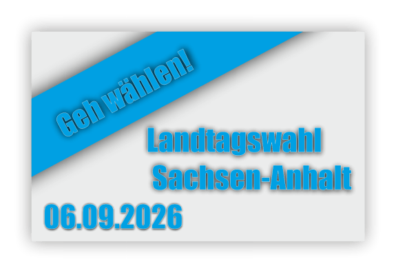 Landtagswahl Sachsen-Anhalt – Geh wählen!
