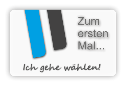 Zum ersten Mal – Ich gehe wählen!