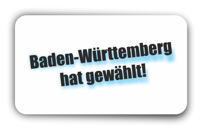 Baden-Württemberg hat gewählt!