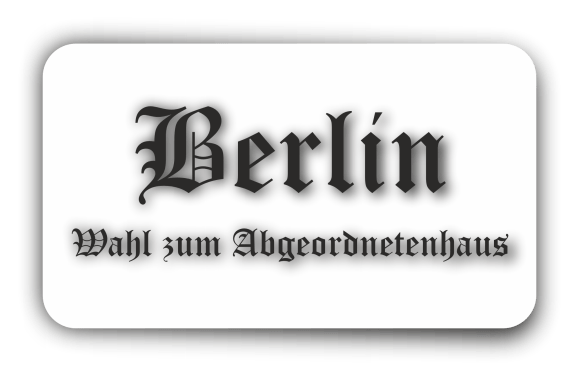 Berlin – Wahl zum Abgeordnetenhaus (Schrift Old English Text MT)
