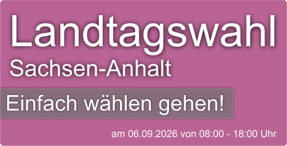 Landtagswahl Sachsen-Anhalt – Einfach wählen gehen!