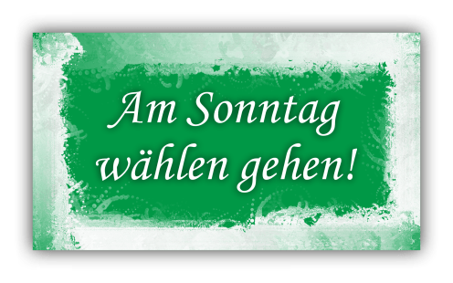 Am Sonntag wählen gehen!