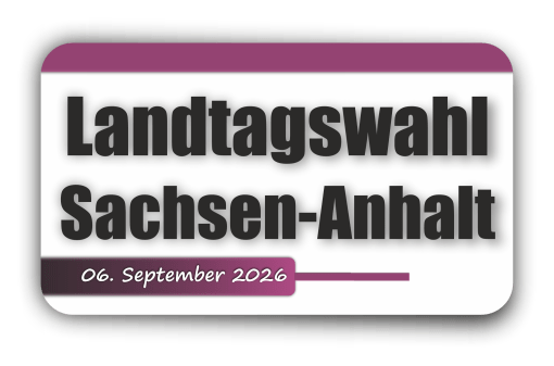 Landtagswahl Sachsen-Anhalt – 06. September 2026
