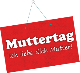 Muttertag – Ich liebe dich Mutter!