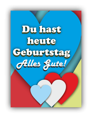 Du hast heute Geburtstag – Alles Gute!