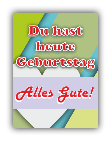 Du hast heute Geburtstag – Alles Gute!