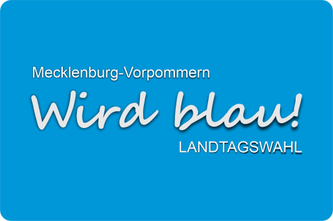 Landtagswahl – Mecklenburg-Vorpommern wird blau!