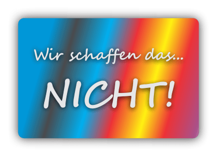 Wir schaffen das nicht!