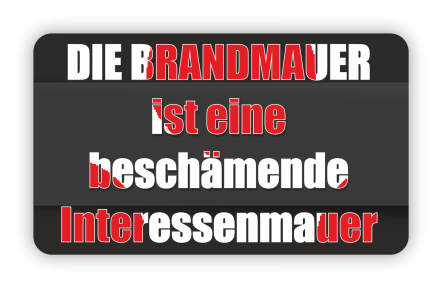 DIE BRANDMAUER ist eine beschämende Interessenmauer