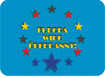 EUROPA WIRD ÜBERRANNT!