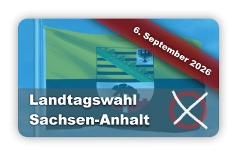 Landtagswahl Sachsen-Anhalt 6. September 2026