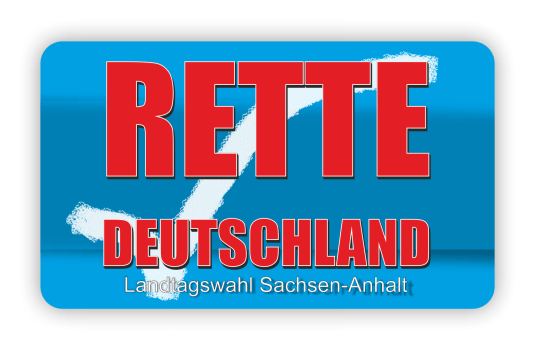 Landtagswahl Sachsen-Anhalt – Rette Deutschland
