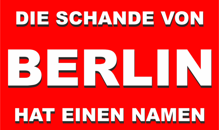 Die Schande von Berlin hat einen Namen