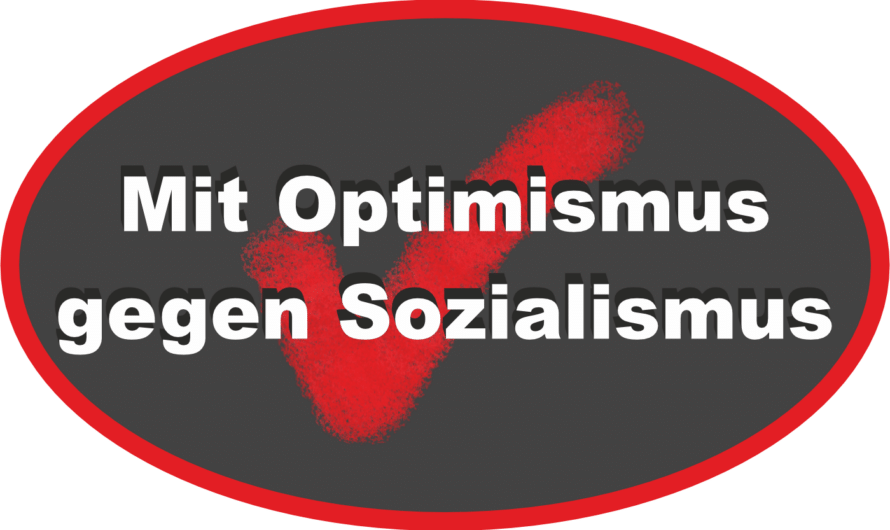 Mit Optimismus gegen Sozialismus
