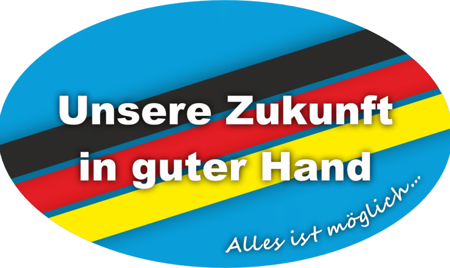 Unsere Zukunft in guter Hand – Alles ist möglich…